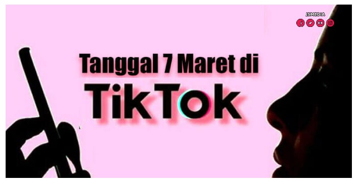 Daftar Kejadian 7 Maret 2022 Tik Tok