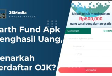 Earth Fund Apk Penghasil Uang, Benarkah Terdaftar OJK?