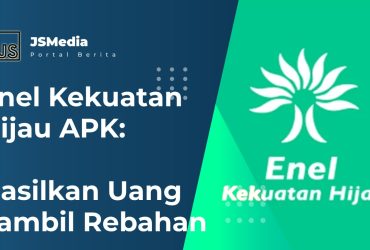 Enel Kekuatan Hijau APK: Hasilkan Uang Sambil Rebahan