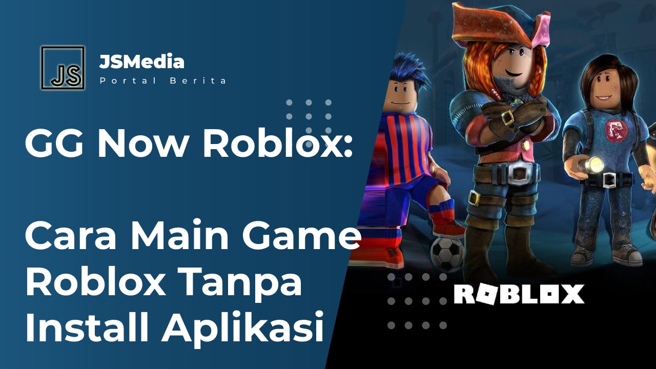 Cara Main Game Roblox GG, Nggak Usah Download!