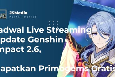 Jadwal Live Streaming Update Genshin Impact 2.6