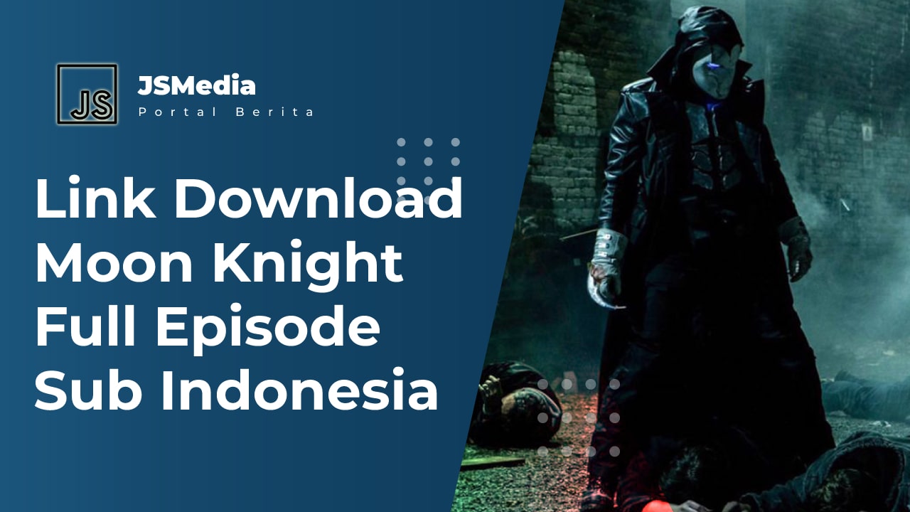 Link Download Moon Knight Full Episode Sub Indonesia