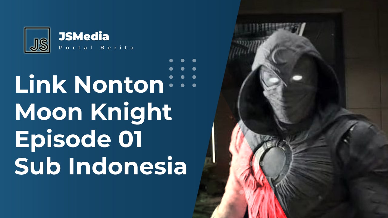 Link Nonton Moon Knight Episode 01 Sub Indonesia