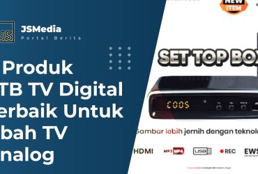 Produk STB TV Digital Terbaik Untuk Ubah TV Analog