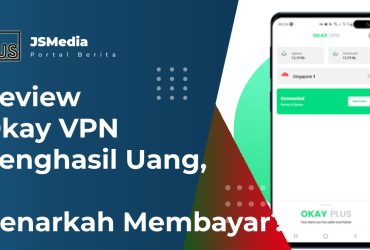 Review Okay VPN Penghasil Uang