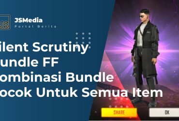 Silent Scrutiny Bundle FF, Kombinasi Bundle Cocok Untuk Semua Item