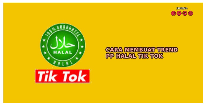 Cara Membuat Trend PP Halal Tik Tok