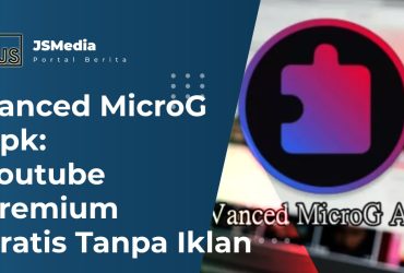 Vanced MicroG Apk: Youtube Premium Gratis Tanpa Iklan