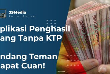 Aplikasi Penghasil Uang Tanpa KTP