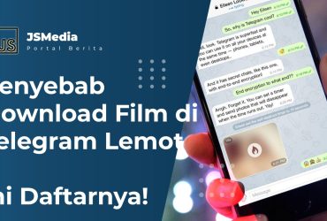 Penyebab Download Film di Telegram Lemot