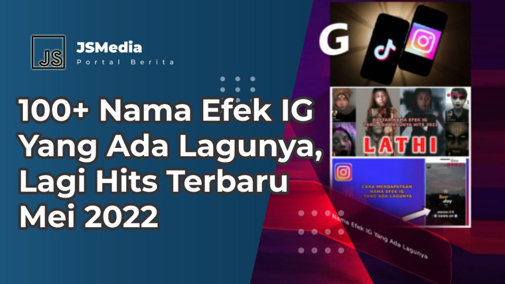 Nama Efek IG Yang Ada Lagunya Lagi Hits Terbaru