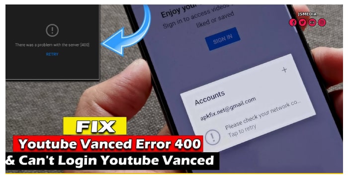 Youtube Vanced Error 400, Ini Cara Mengatasinya 100% Works!