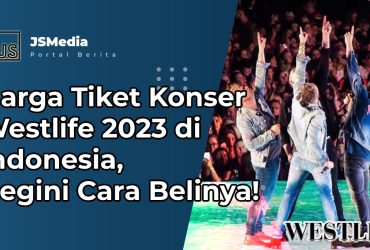 Harga Tiket Konser Westlife 2023