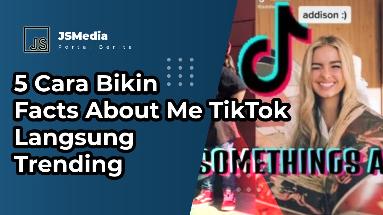 Cara Bikin Facts About Me TikTok