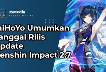 miHoYo Umumkan Tanggal Rilis Update Genshin Impact 2.7