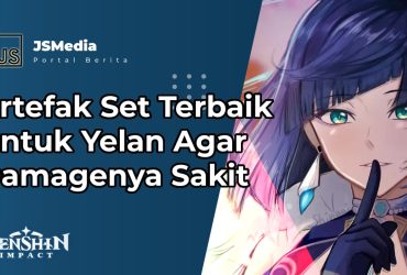 Artefak Set Terbaik Untuk Yelan Agar Damagenya Sakit