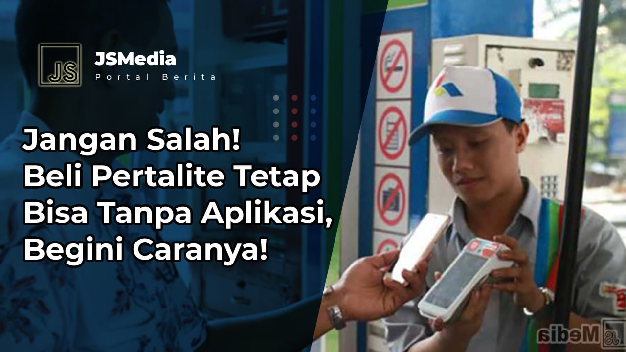 Beli Pertalite Tetap Bisa Tanpa Aplikasi