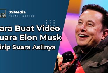 Cara Buat Video dengan Suara Elon Musk