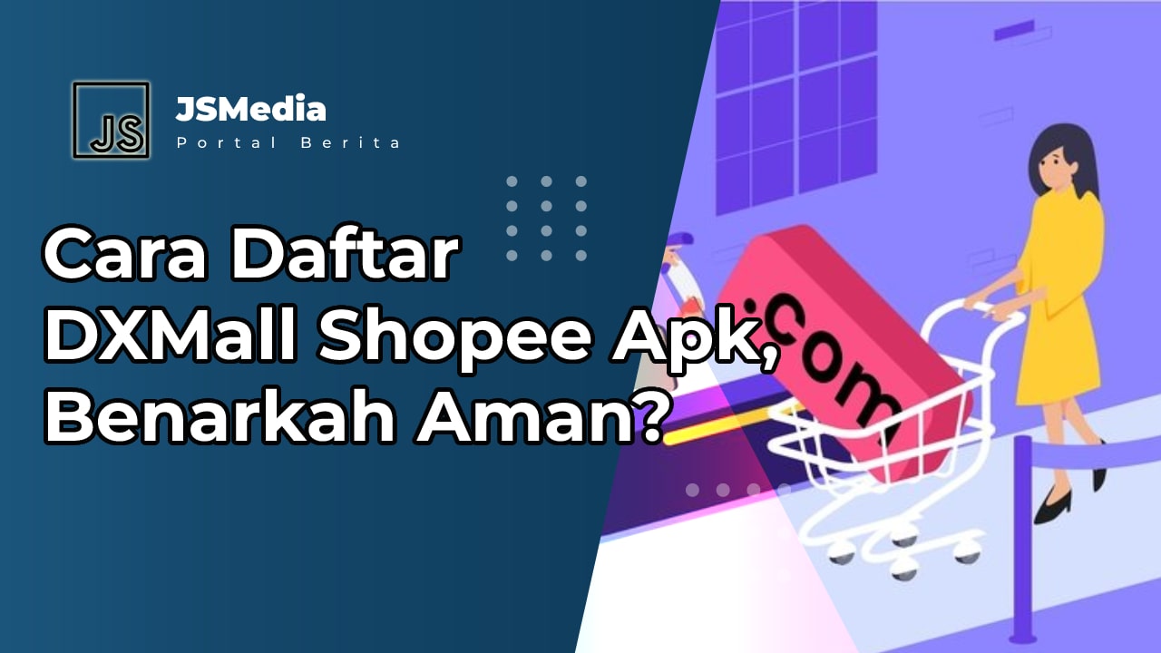 Cara Daftar DXMall Shopee Apk