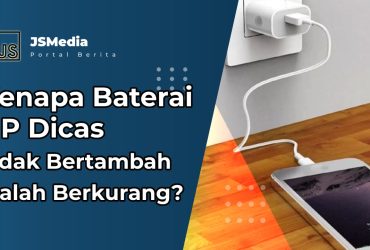 Kenapa Baterai HP Dicas Tidak Bertambah