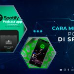 Cara Membuat Podcast di Spotify