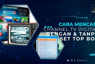 Cara Mencari Channel TV Digital Dengan dan Tanpa Set Top Box