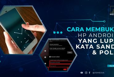 Cara Membuka HP Android yang Lupa Kata Sandi dan Pola