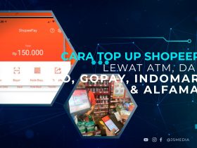 Cara Top Up ShopeePay Lewat ATM, DANA, OVO, Gopay, Indomaret dan Alfamart