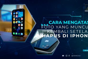 Cara Mengatasi Foto yang Muncul Kembali Setelah Dihapus di iPhone