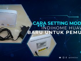 Cara Setting Modem IndiHome Huawei Baru untuk Pemula