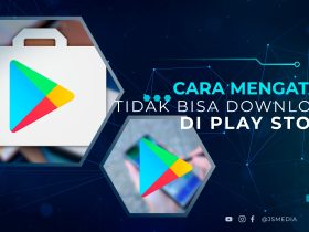 Cara Mengatasi Tidak Bisa Download di Play Store