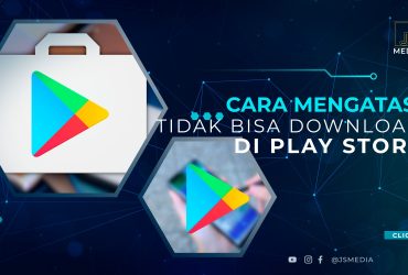 Cara Mengatasi Tidak Bisa Download di Play Store