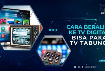 Cara Beralih ke TV Digital,