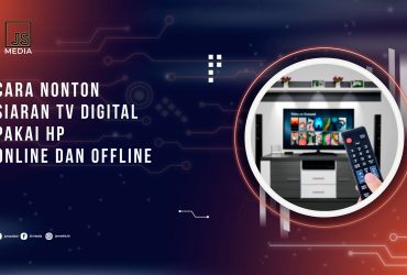 Cara Nonton Siaran TV Digital Pakai HP Online dan Offline