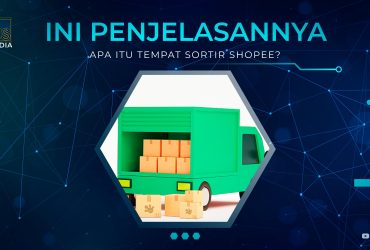 Apa Itu Tempat Sortir Shopee