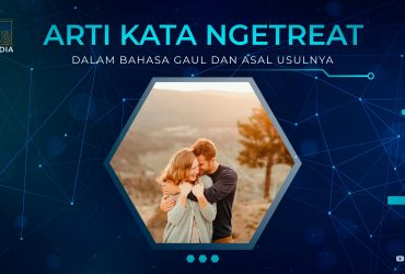 Arti Kata Ngetreat Dalam Bahasa Gaul dan Asal Usulnya