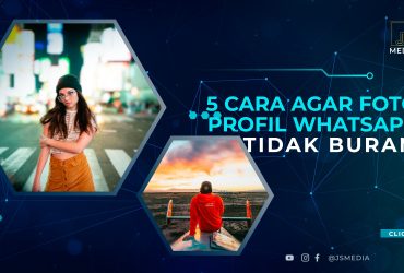 Cara Agar Foto Profil Whatsapp Tidak Buram