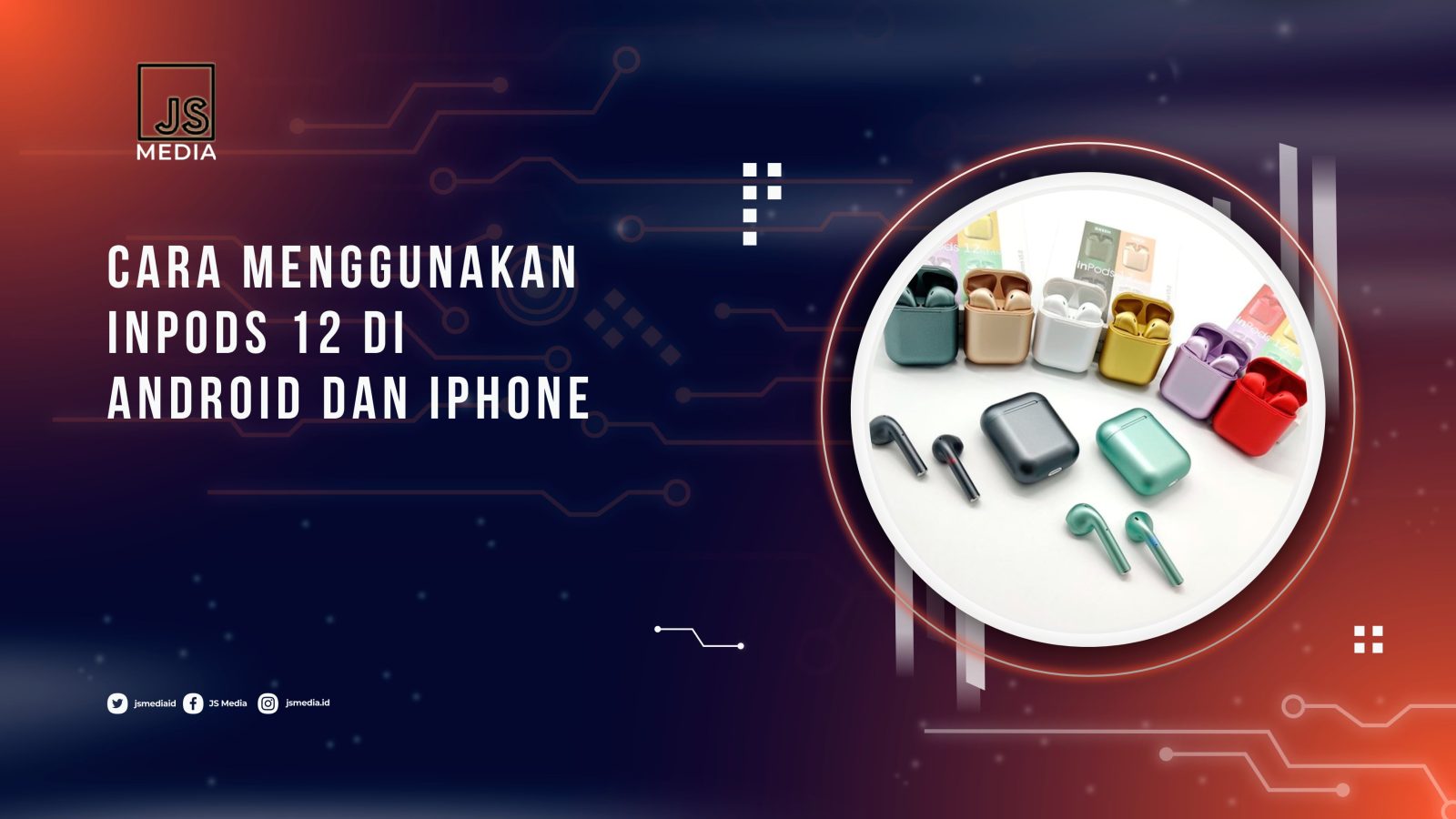 Cara Menggunakan InPods 12 di Android dan iPhone