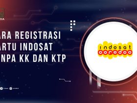 Cara Registrasi Kartu Indosat Tanpa KK Dan KTP