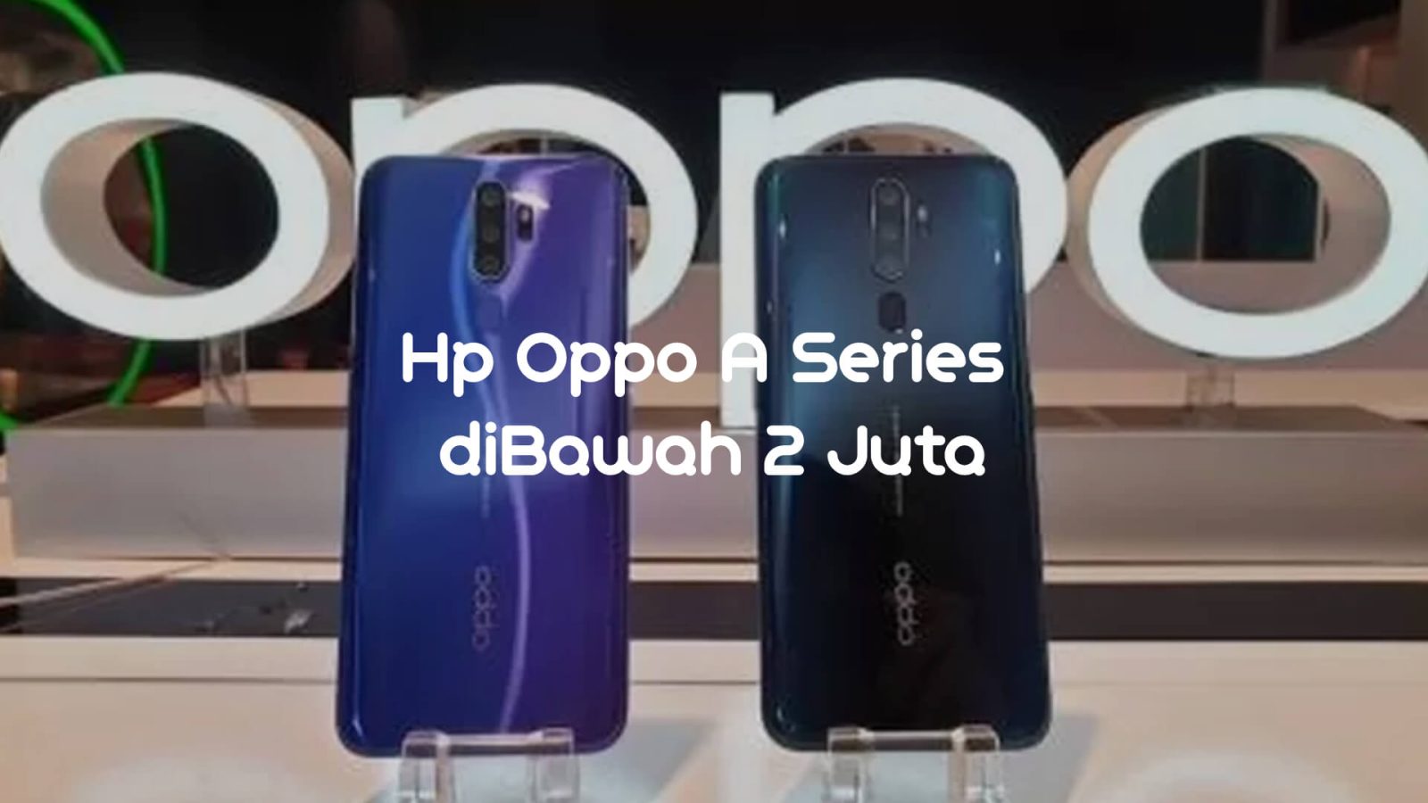 Hp Oppo A Series diBawah 2 Juta