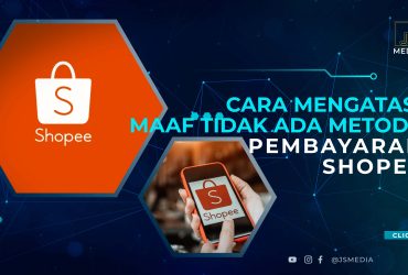 Cara Mengatasi "Maaf Tidak Ada Metode Pembayaran Shopee"