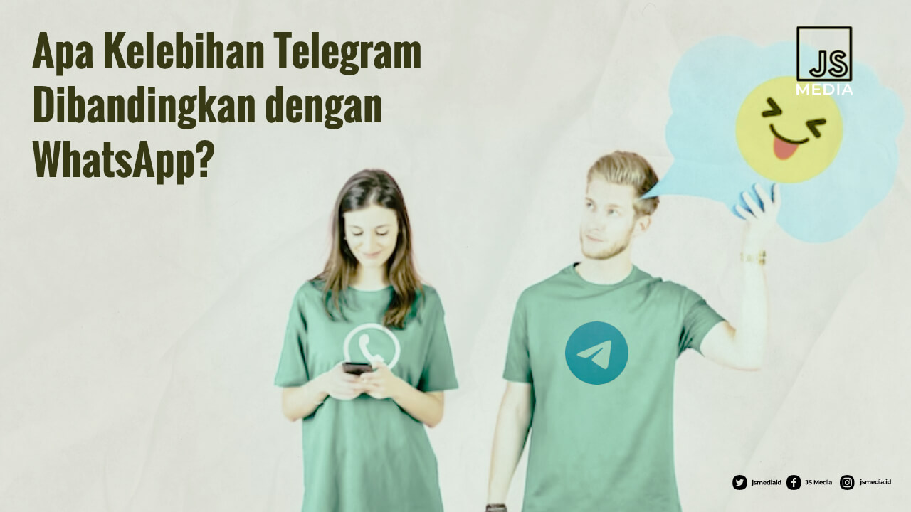 Apa Kelebihan Telegram Dibandingkan dengan WhatsApp?