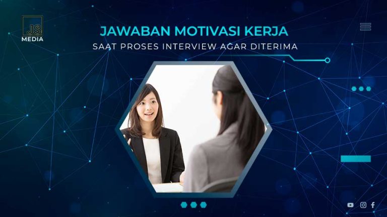 Contoh Jawaban Motivasi Kerja Terbaik Saat Proses Interview