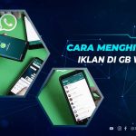 Cara Menghilangkan Iklan GB Whatsapp