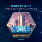 Download Cities Skyline PC Full Version