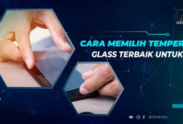 Cara Memilih Tempered Glass Untuk HP