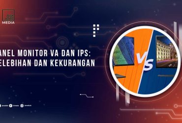 Perbedaan Panel VA dan IPS