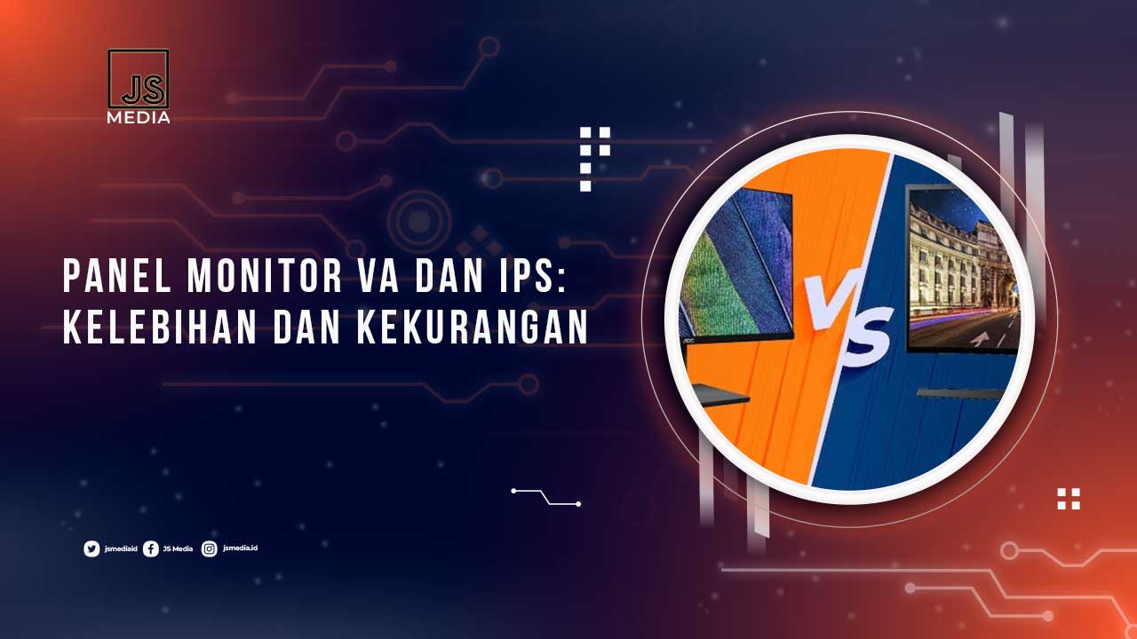 Perbedaan Panel VA dan IPS