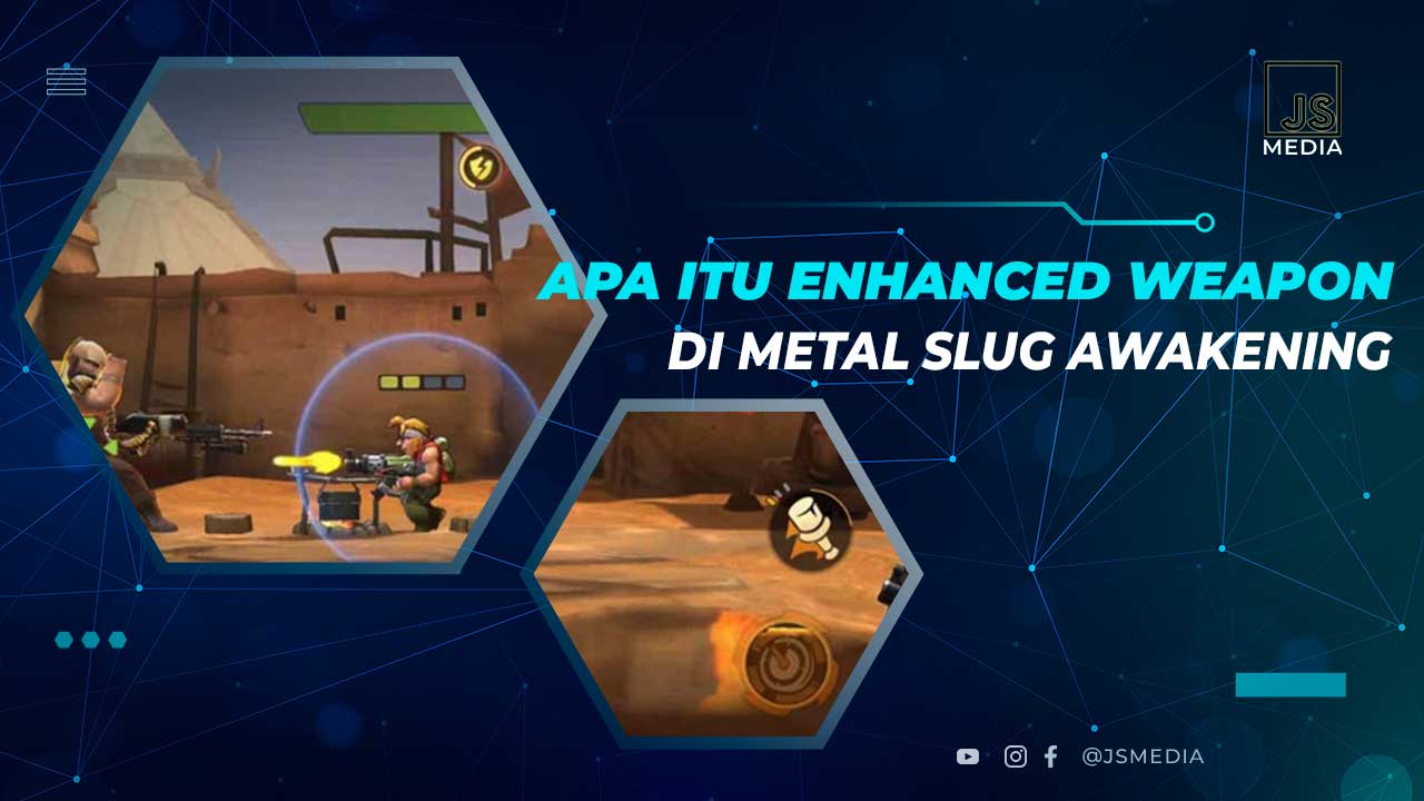 Apa Itu Enhanced Weapon Metal Slug Awakening