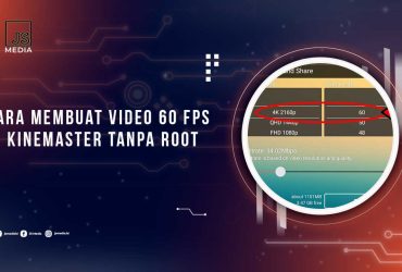 Cara Membuat Video 60 FPS di Kinemaster